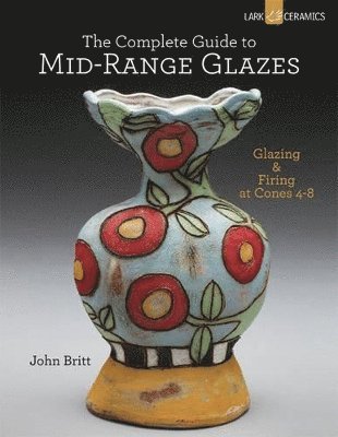 The Complete Guide to Mid-Range Glazes 1