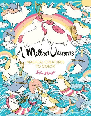 A Million Unicorns: Magical Creatures to Color Volume 6 1