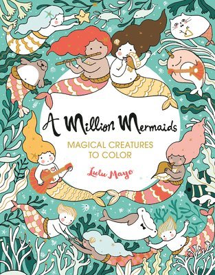 bokomslag A Million Mermaids: Magical Creatures to Color Volume 7