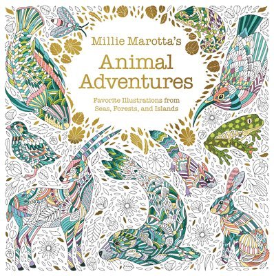 Millie Marotta's Animal Adventures: Favorite Illustrations from Seas, Forests, and Islands 1