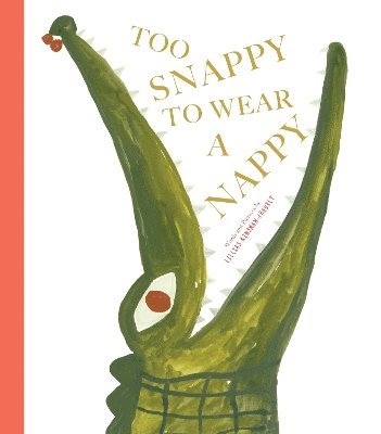 Lillias Kinsman-Chauvet - Too Snappy to Wear a Nappy, Häftad