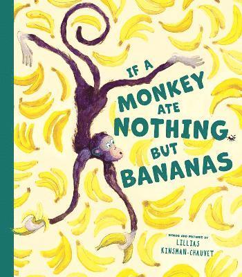 If a Monkey Ate Nothing but Bananas 1