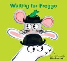 Alice Courtley - Waiting for Froggo, Inbunden