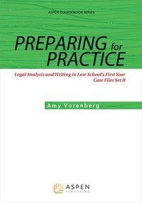 bokomslag Preparing for Practice: Legal Analysis and Writing in Law School's First Year: Case Files Set B