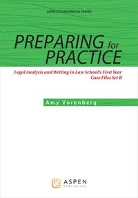 bokomslag Preparing for Practice: Legal Analysis and Writing in Law School's First Year: Case Files Set C