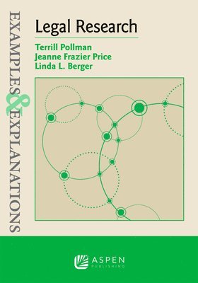 Terill Pollman, Jeanne Frazier Price, Linda L Berger - Examples & Explanations for Legal Research, Häftad
