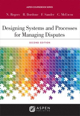 Designing Systems and Processes for Managing Disputes 1