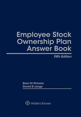 Brian M. Pinheiro, Ann M. Kim - Employee Stock Ownership Plan Answer Book, Häftad