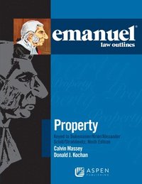 bokomslag Emanuel Law Outlines for Property Keyed to Dukeminier, Krier, Alexander, Schill, Strahilevitz