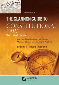 bokomslag Glannon Guide to Constitutional Law: Learning Constitutional Law Through Multiple-Choice Questions and Analysis