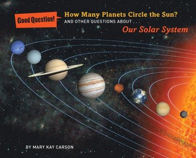 Mary Kay Carson - How Many Planets Circle the Sun?, Häftad