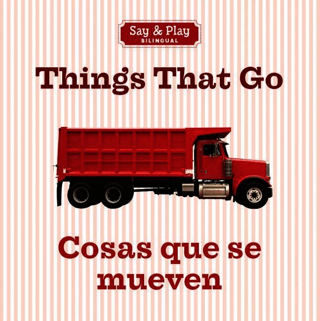 Things That Go/Cosas que se mueven