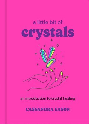 Cassandra Eason - Little Bit of Crystals, Inbunden