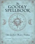 Goodly spellbook - olde spells for modern problems