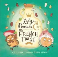 bokomslag Lady Pancake & Sir French Toast: Volume 1