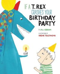 bokomslag If a T. Rex Crashes Your Birthday Party