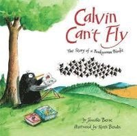 bokomslag Calvin Can't Fly: The Story of a Bookworm Birdie