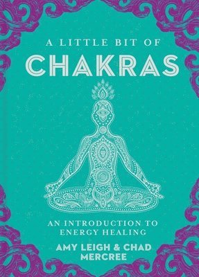 Amy Leigh Mercree, Chad Mercree - Little Bit of Chakras, Inbunden