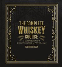 bokomslag The Complete Whiskey Course