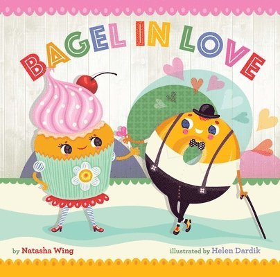 Natasha Wing - Bagel in Love, Inbunden