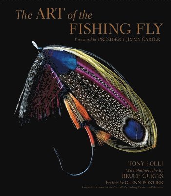 Tony Lolli - Art of the Fishing Fly, Inbunden