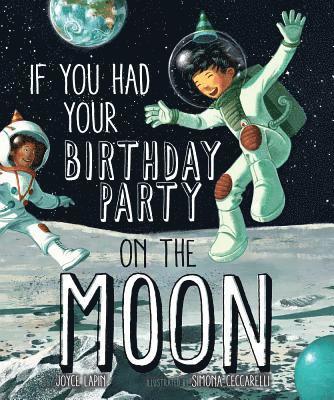 If You Had Your Birthday Party on the Moon 1