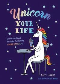 bokomslag Unicorn Your Life