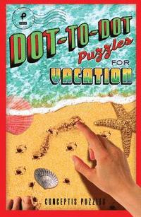 bokomslag Dot-To-Dot Puzzles for Vacation