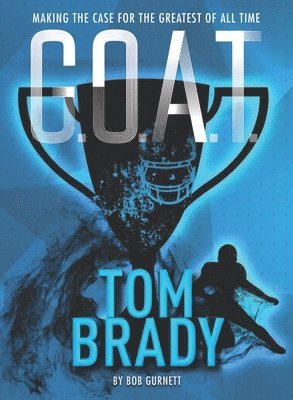 Bob Gurnett - G.O.A.T. - Tom Brady, Häftad