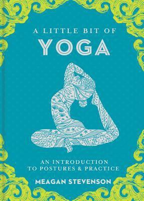 Meagan Stevenson - Little Bit of Yoga, A, Inbunden