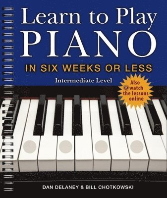 bokomslag Learn to Play Piano in Six Weeks or Less: Intermediate Level