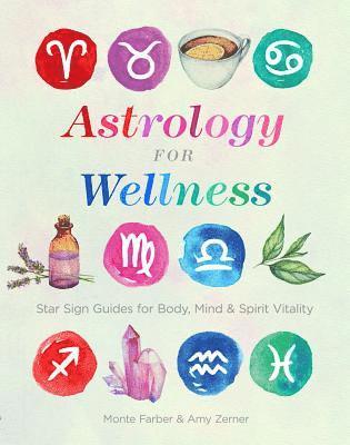 Monte Farber, Amy Zerner - Astrology for Wellness, Häftad