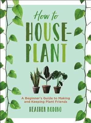 How to Houseplant 1