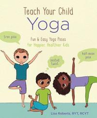 bokomslag Teach Your Child Yoga