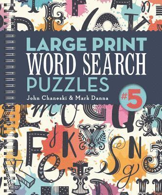 Large Print Word Search Puzzles 5: Volume 4 1