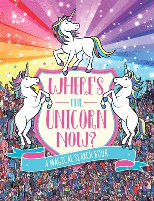 bokomslag Where's the Unicorn Now?: A Magical Search Book Volume 2