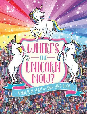 Where's the Unicorn Now?: A Magical Search Book
