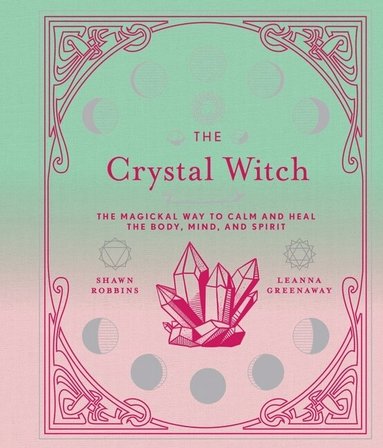 Leanna Greenaway, Shawn Robbins - Crystal Witch, Inbunden