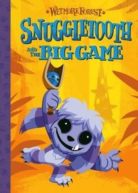 bokomslag Wetmore Forest Snuggletooth And The Big Game