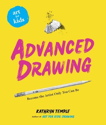 Art for Kids: Advanced Drawing 1