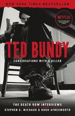 Ted Bundy: Conversations with a Killer: The Death Row Interviews