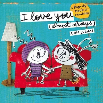 I Love You (Almost Always): A Pop-Up Book of Friendship 1