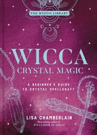 bokomslag Wicca Crystal Magic, Volume 4