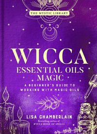bokomslag Wicca Essential Oils Magic