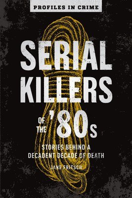 Serial Killers Of The 80s 1