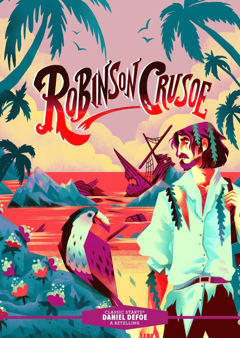 Arthur Pober, Daniel Defoe, Deanna McFadden - Classic Starts®: Robinson Crusoe, Inbunden