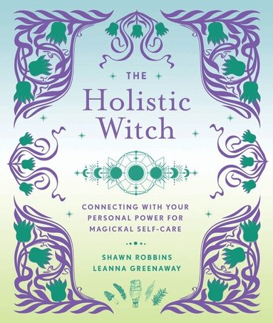 Leanna Greenaway, Shawn Robbins - Holistic Witch, Inbunden