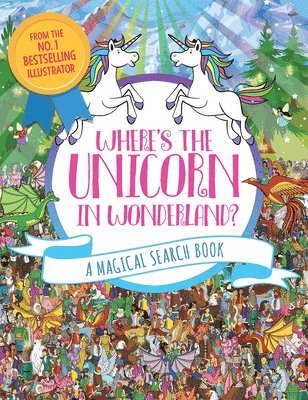Where's the Unicorn in Wonderland?: A Magical Search Book Volume 2 1