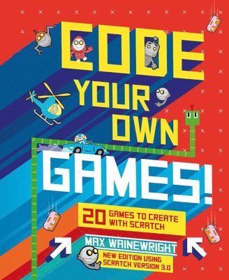 Code Your Own Games!: 20 Games to Create with Scratch 1