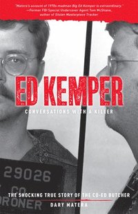 bokomslag Ed Kemper: Conversations with a Killer: The Shocking True Story of the Co-Ed Butcher Volume 6